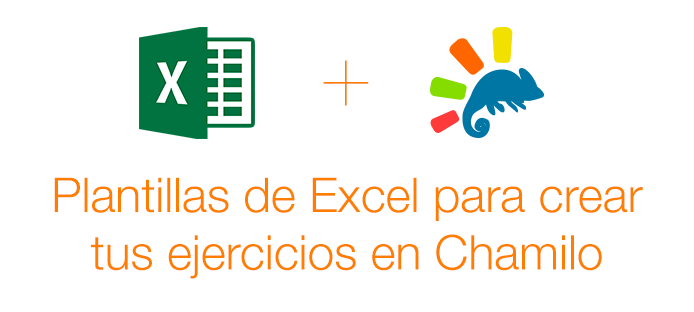 Chamicast 6: crea tus ejercicios en Chamilo en la mitad de tiempo usando plantillas excel